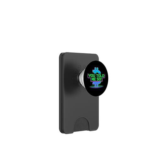 Divertido Dicho Que me lo dijiste con Bitcoin Sign para Bitcoiner PopSockets PopWallet para MagSafe